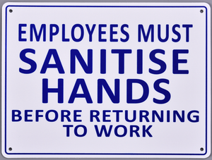 Covid Sign - Employees Must Sanitise Hands Before Retuning to Work - OzSupply - Hardware, Spare Parts, Accessories
