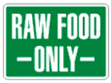 Raw Food Only Sign - OzSupply - Hardware, Spare Parts, Accessories